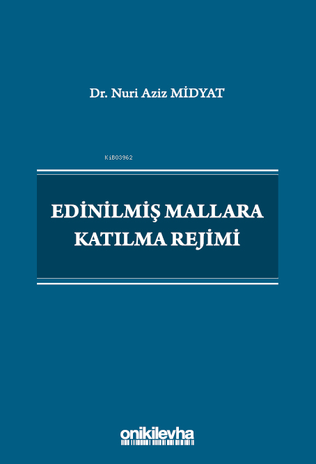 Edinilmiş Mallara Katılma Rejimi - Nuri Aziz Midyat | Yeni ve İkinci E