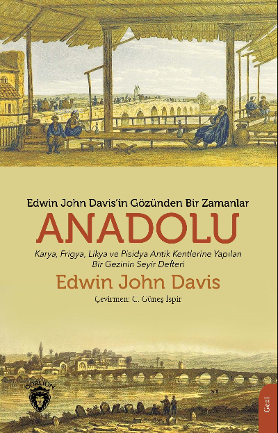 Edwin John Davis’in Gözünden Bir Zamanlar Anadolu - Peder Edwin John D