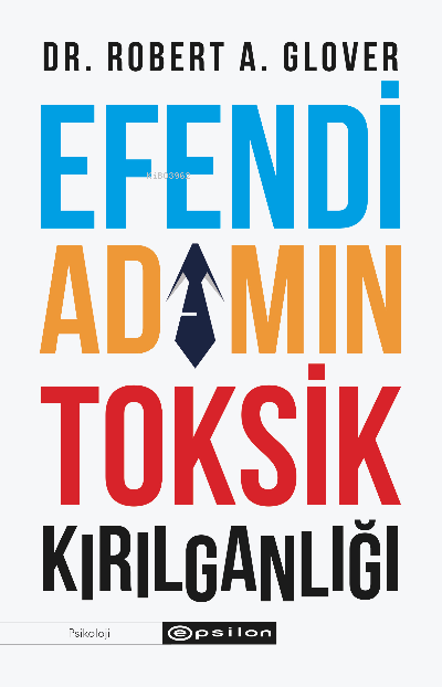 Efendi Adamın Tosik Kırılganlığı - Robert A. Glover | Yeni ve İkinci E