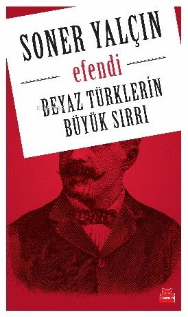 Efendi - Soner Yalçın | Yeni ve İkinci El Ucuz Kitabın Adresi