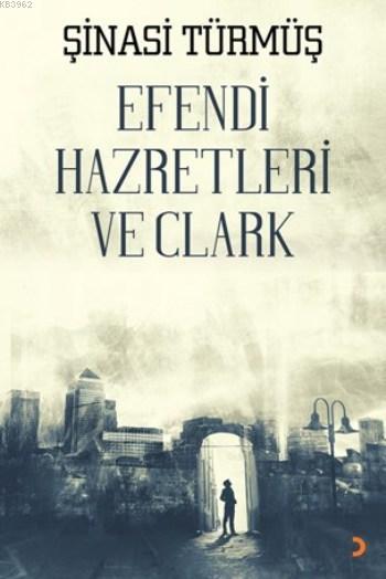 Efendi Hazretleri ve Clark - Şinasi Türmüş | Yeni ve İkinci El Ucuz Ki