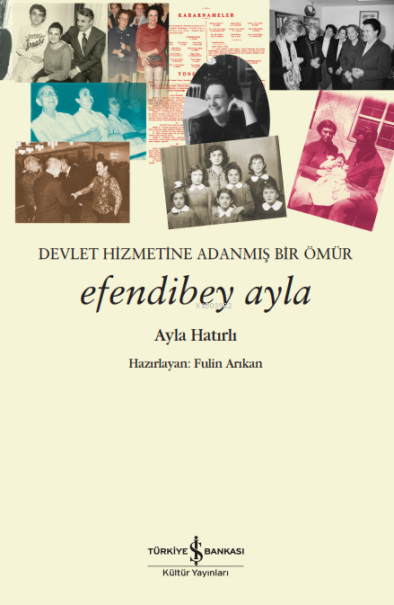 Efendibey Ayla - Devlet Hizmetine Adanmış Bir Ömür - Ayla Hatırlı | Ye