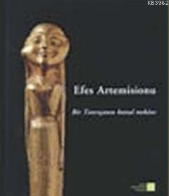 Efes Artemisionu Bir Tanrıçanın Kutsal Mekanı - Wilfried Seipel | Yeni