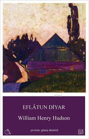 Eflatun Diyar - William Henry Hudson- | Yeni ve İkinci El Ucuz Kitabın