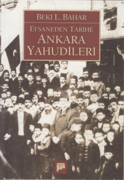 Efsaneden Tarihe Ankara Yahudileri - Beki L. Bahar | Yeni ve İkinci El