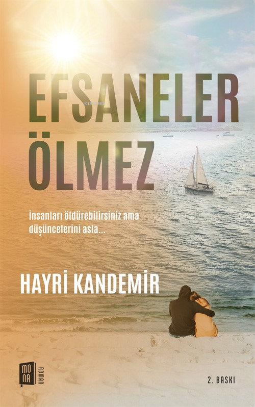 Efsaneler Ölmez ;İnsanları öldürebilirsiniz ama düşüncelerini asla… - 