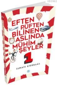 Eften Püften Bilinen Aslında Mühim Şeyler 1 - İsmail Çorbacı | Yeni ve