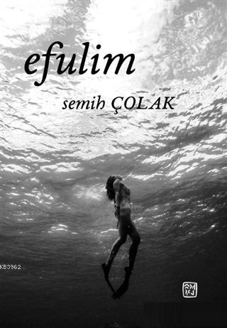 Efulim - Semih Çolak | Yeni ve İkinci El Ucuz Kitabın Adresi