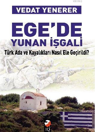 Ege'de Yunan İşgali - Vedat Yenerer | Yeni ve İkinci El Ucuz Kitabın A