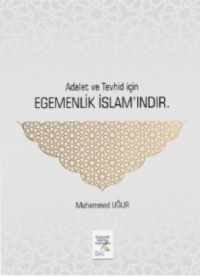 Egemenlik İslam'ındır - Muhammed Uğur | Yeni ve İkinci El Ucuz Kitabın