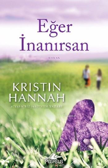 Eğer İnanırsan - Kristin Hannah | Yeni ve İkinci El Ucuz Kitabın Adres