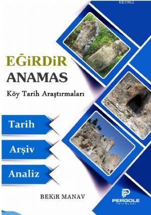 Eğirdir Anamas Köy Tarih Araştırmaları - Bekir Manav | Yeni ve İkinci 