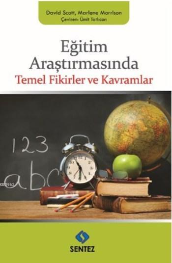 Eğitim Araştırmasında Temel Fikirler ve Kavramlar - David Scott | Yeni