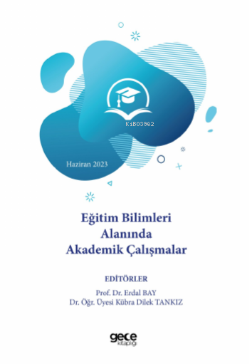 Eğitim Bilimleri Alanında Akademik Çalışmalar - Erdal Bay | Yeni ve İk