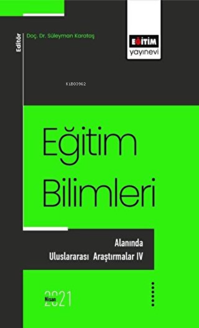 Eğitim Bilimlerı Alanında Uluslararası Araştırmalar - 4 - Süleyman Kar