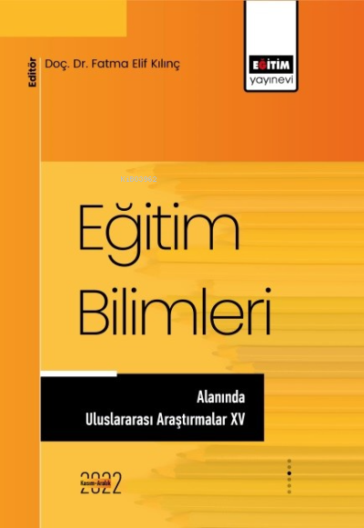 Eğitim Bilimleri Alanında Uluslararası Araştırmalar XV - Fatma Elif Kı