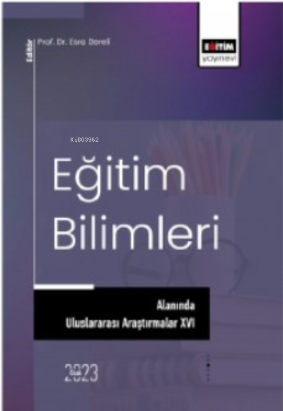 Eğitim Bilimleri Alanında Uluslararası Araştırmalar XVI - Esra Dereli 