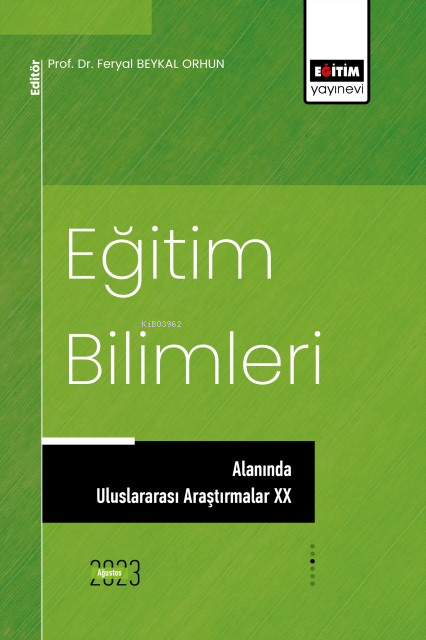 Eğitim Bilimleri Alanında Uluslararası Araştırmalar XX - Feryal Beykal