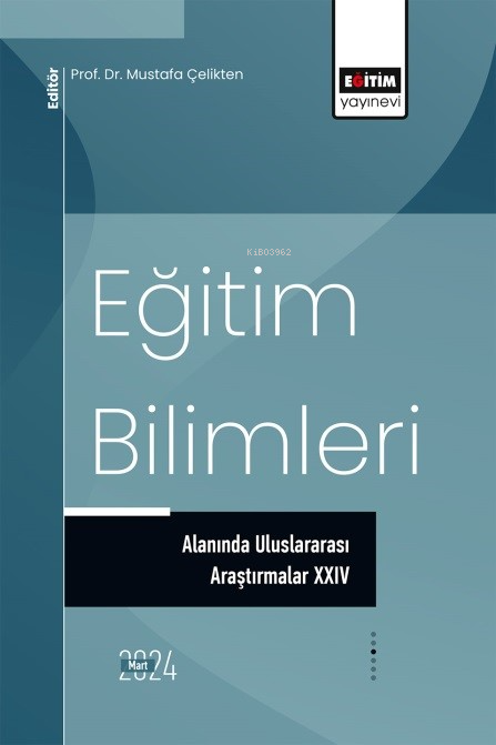 Eğitim Bilimleri Alanında Uluslararası Araştırmalar XXIV - Mustafa Çel