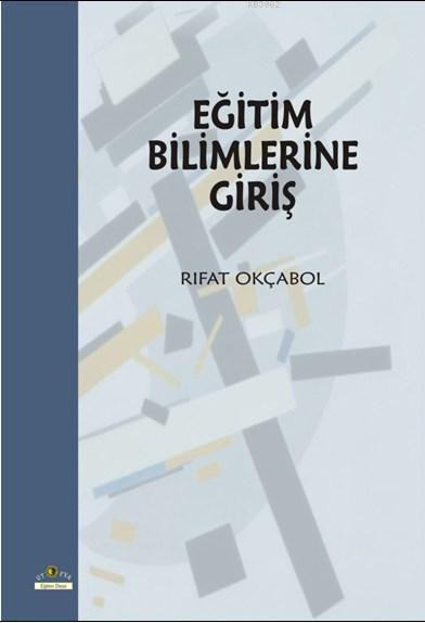 Eğitim Bilimlerine Giriş - Rıfat Okçabol | Yeni ve İkinci El Ucuz Kita