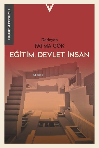 Eğitim, Devlet, İnsan - Cumhuriyet'in 100 Yılı - Fatma Gök | Yeni ve İ