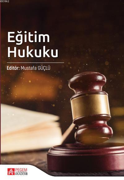 Eğitim Hukuku - Mustafa Güçlü | Yeni ve İkinci El Ucuz Kitabın Adresi