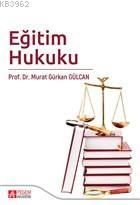 Eğitim Hukuku - Murat Gürkan Gülcan | Yeni ve İkinci El Ucuz Kitabın A