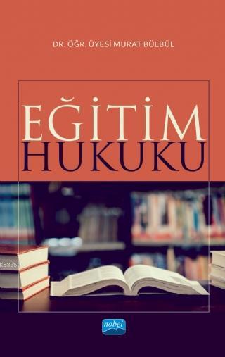 Eğitim Hukuku - Murat Bülbül | Yeni ve İkinci El Ucuz Kitabın Adresi