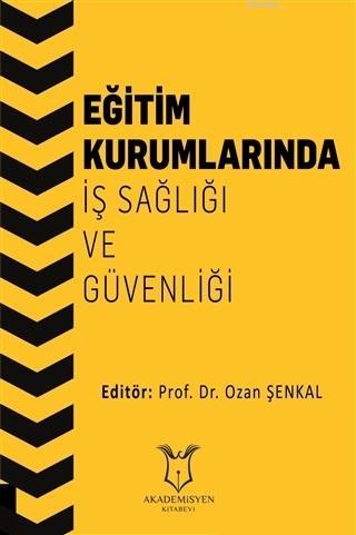 Eğitim Kurumlarında İş Sağlığı ve Güvenliği - Ozan Şenkal | Yeni ve İk