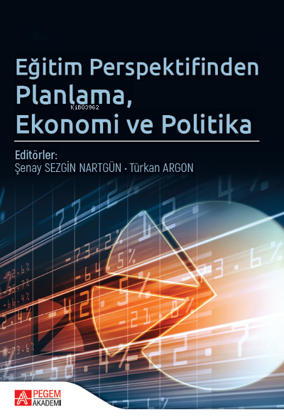 Eğitim Perspektifinden Planlama, Ekonomi ve Politika - Türkan Argon | 