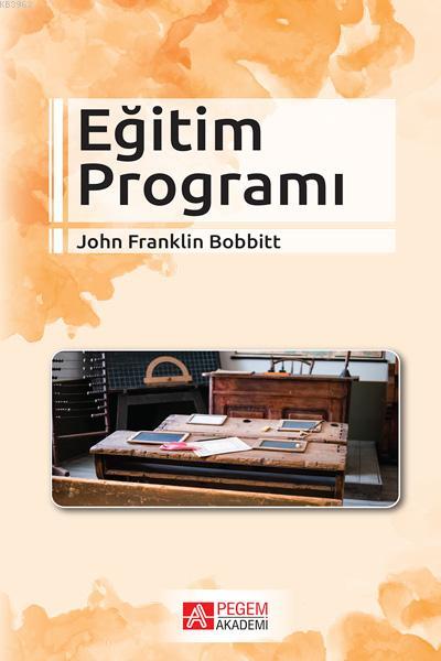 Eğitim Programı - John Franklin Bobbitt | Yeni ve İkinci El Ucuz Kitab