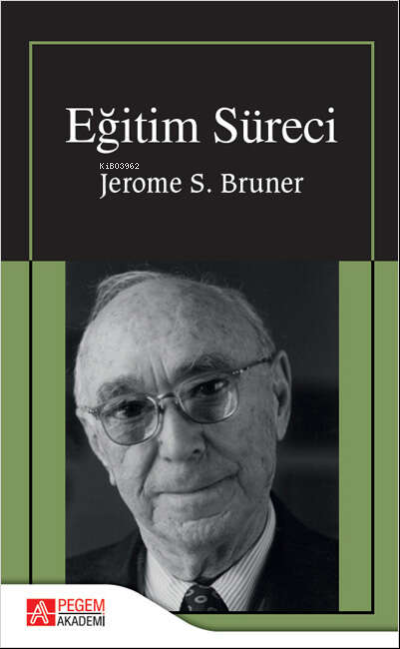 Eğitim Süreci - Jerome S. Bruner | Yeni ve İkinci El Ucuz Kitabın Adre