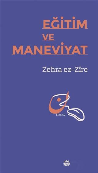 Eğitim ve Maneviyat - Zehra ez-Zire | Yeni ve İkinci El Ucuz Kitabın A