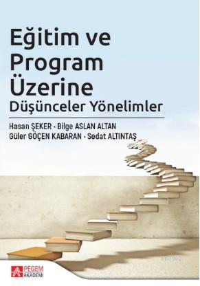 Eğitim ve Program Üzerine Düşünceler Yönelimler - Hasan Şeker | Yeni v