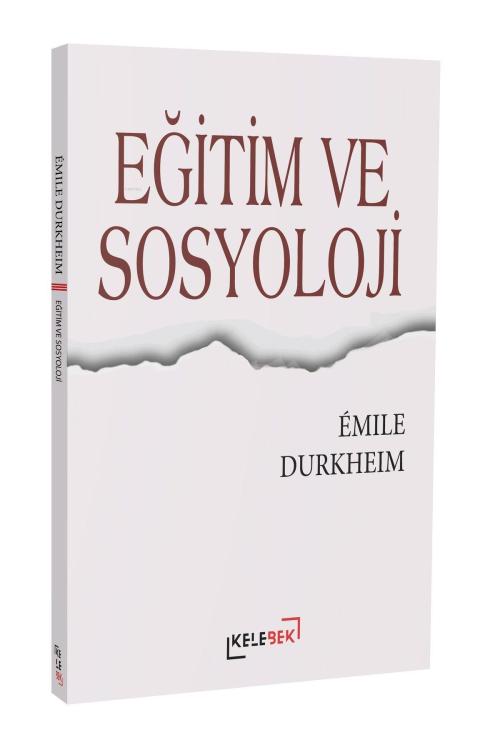 Eğitim Ve Sosyoloji - Emile Durkheim | Yeni ve İkinci El Ucuz Kitabın 