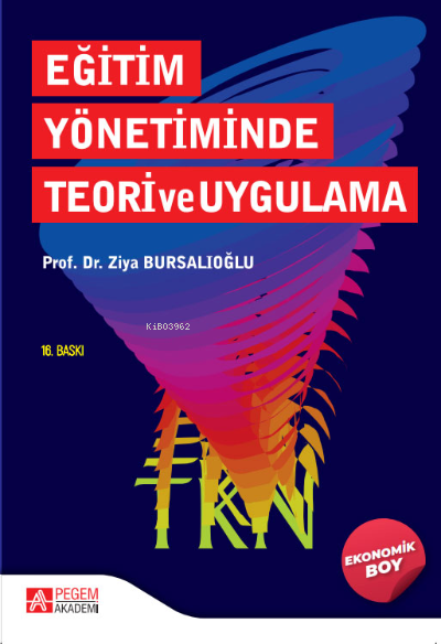 Eğitim Yönetiminde Teori ve Uygulama (Ekonomik Boy) - Ziya Bursalıoğlu