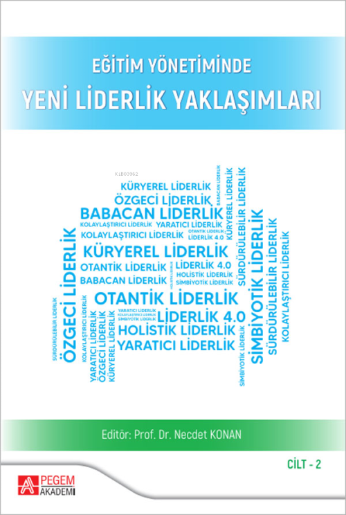 Eğitim Yönetiminde Yeni Liderlik Yaklaşımları Cilt:2 - Necdet Konan | 