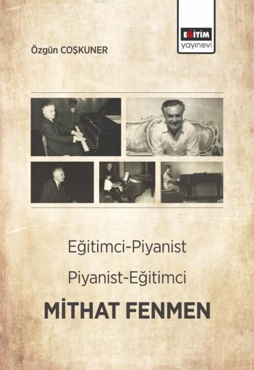 Eğitimci - Piyanist, Piyanist - Eğitimci Mithat Fenmen - Özgün Coşkune