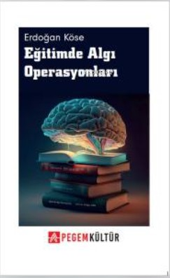 Eğitimde Algı Operasyonlar - Erdoğan Köse | Yeni ve İkinci El Ucuz Kit