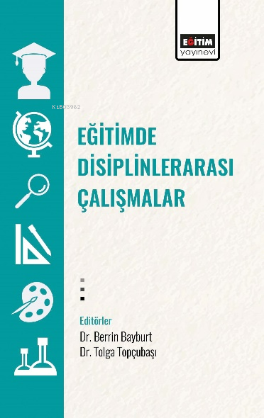 Eğitimde Disiplinlerarası Çalışmalar - Berrin Bayburt | Yeni ve İkinci