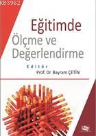 Eğitimde Ölçme ve Değerlendirme - Bayram Çetin | Yeni ve İkinci El Ucu