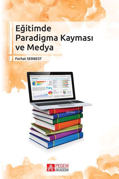 Eğitimde Paradigma Kayması ve Medya - Ferhat Serbest | Yeni ve İkinci 