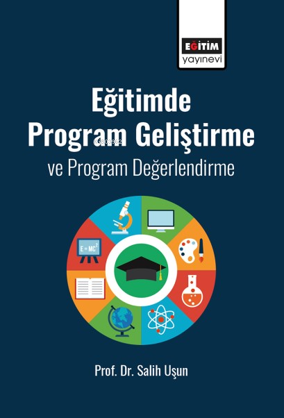 Eğitimde Program Geliştirme ve Program Değerlendirme - Salih Uşun | Ye