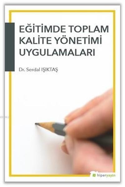 Eğitimde Toplam Kalite Yönetimi Uygulamaları - Serdal Işıktaş | Yeni v