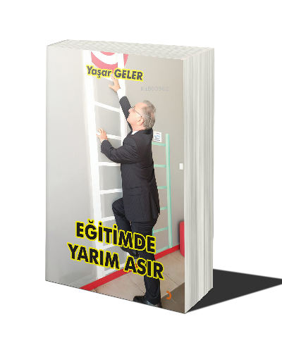 Eğitimde Yarım Asır - Yaşar Geler | Yeni ve İkinci El Ucuz Kitabın Adr