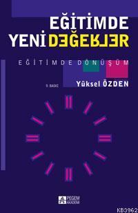 Eğitimde Yeni Değerler - Yüksel Özden | Yeni ve İkinci El Ucuz Kitabın