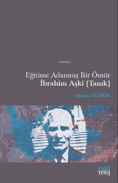 Eğitime Adanmış Bir Ömür İbrahim Aşkî [Tanık] - Mamıka Yıldırım | Yeni