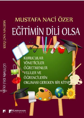 Eğitimin Dili Olsa - Mustafa Naci Özer | Yeni ve İkinci El Ucuz Kitabı