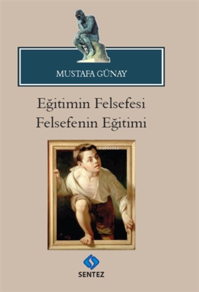 Eğitimin Felsefesi Felsefenin Eğitimi - Mustafa Günay | Yeni ve İkinci