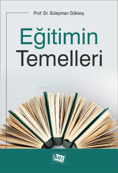 Eğitimin Temelleri - Süleyman Göksoy | Yeni ve İkinci El Ucuz Kitabın 